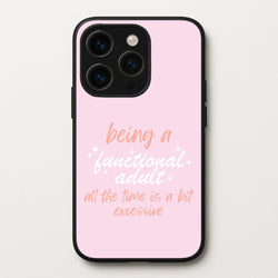 Being A Functional Adult - Aesthetic Quote  - Aesthetic Quote Phone Case for iPhone 15 Pro Max