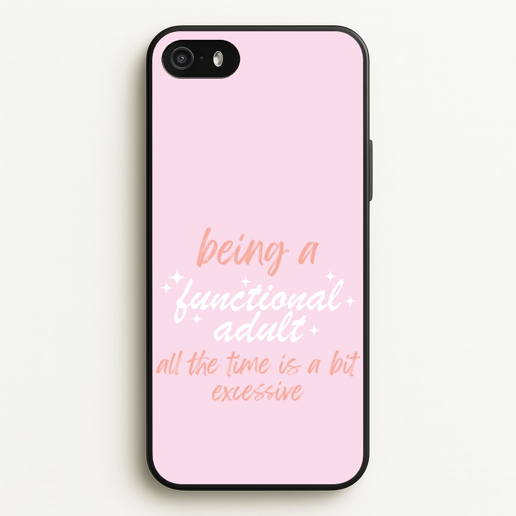 Being A Functional Adult - Aesthetic Quote  - Aesthetic Quote Phone Case for iPhone 5 / 5s / SE 2016