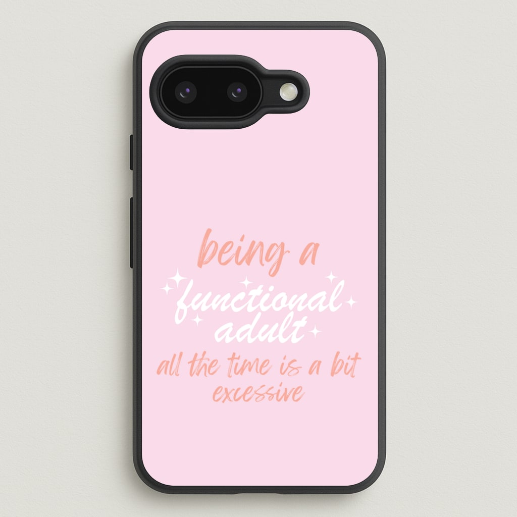 Being A Functional Adult - Aesthetic Quote  - Aesthetic Quote Phone Case for Google Pixel 9a