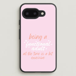 Being A Functional Adult - Aesthetic Quote  - Aesthetic Quote Phone Case for Google Pixel 9a