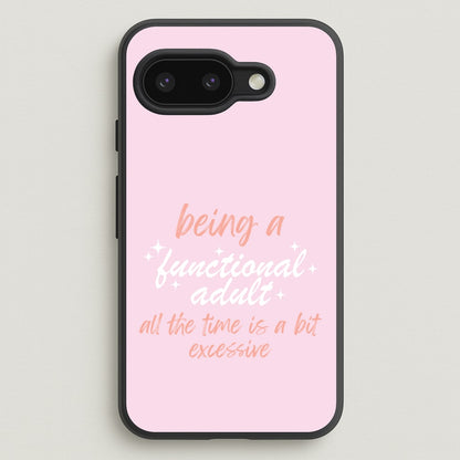 Being A Functional Adult - Aesthetic Quote  - Aesthetic Quote Phone Case for Google Pixel 9a