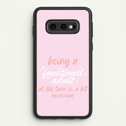 Being A Functional Adult - Aesthetic Quote  - Aesthetic Quote Phone Case for Galaxy S10e