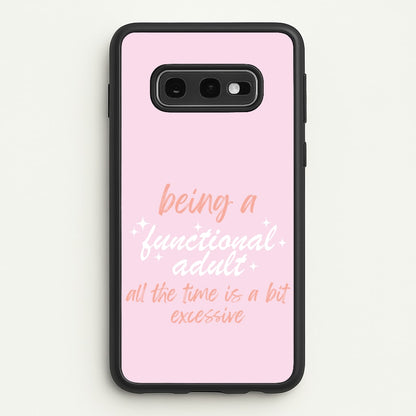 Being A Functional Adult - Aesthetic Quote  - Aesthetic Quote Phone Case for Galaxy S10e