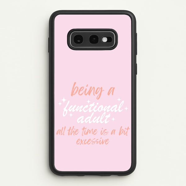 Being A Functional Adult - Aesthetic Quote  - Aesthetic Quote Phone Case for Galaxy S10e