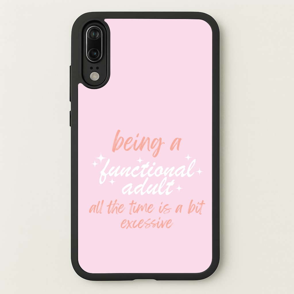 Being A Functional Adult - Aesthetic Quote  - Aesthetic Quote Phone Case for Huawei P20