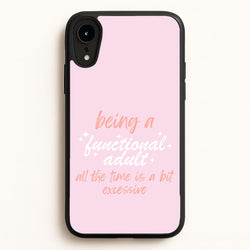 Being A Functional Adult - Aesthetic Quote  - Aesthetic Quote Phone Case for iPhone XR