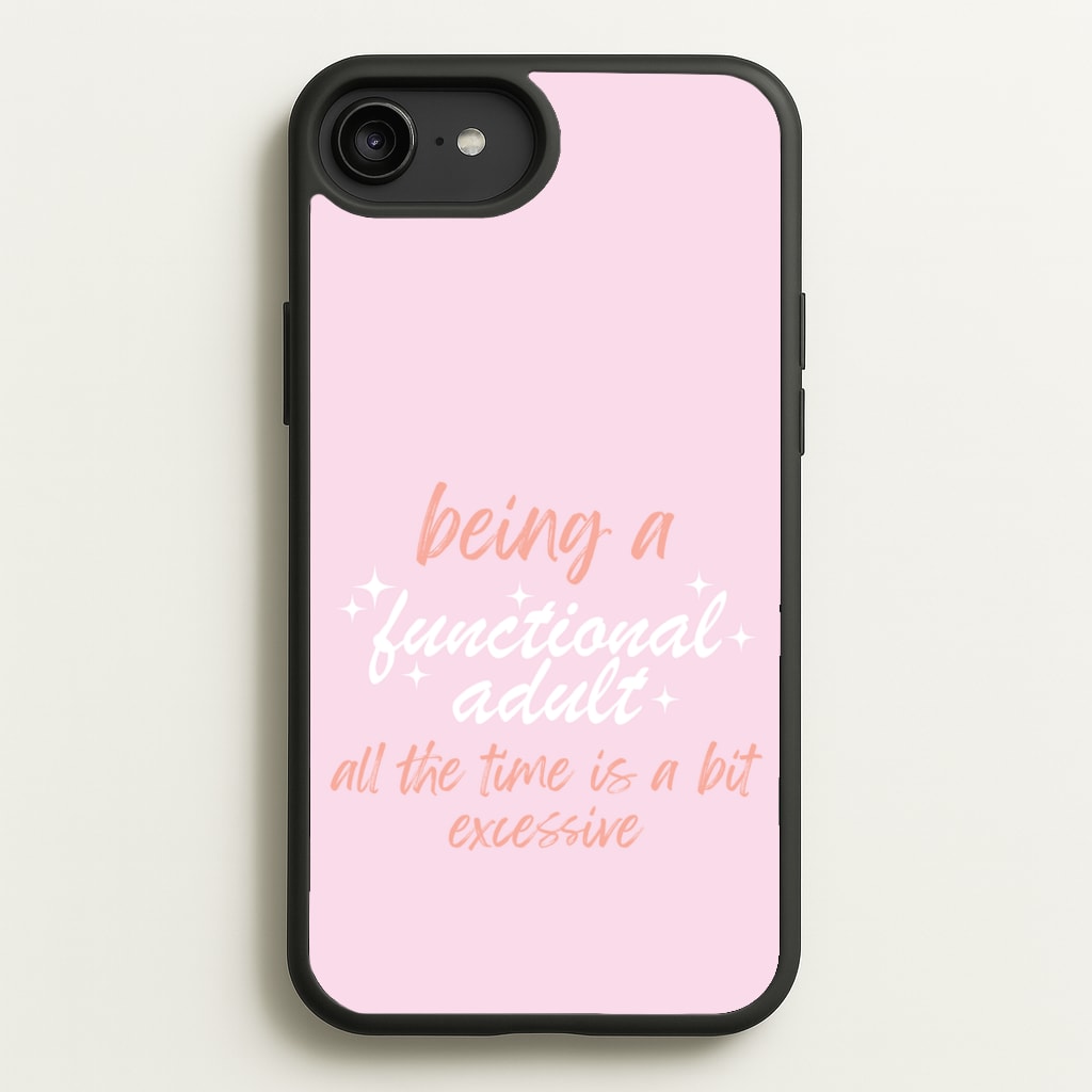 Being A Functional Adult - Aesthetic Quote  - Aesthetic Quote Phone Case for iPhone 6 Plus / 7 Plus / 8 Plus