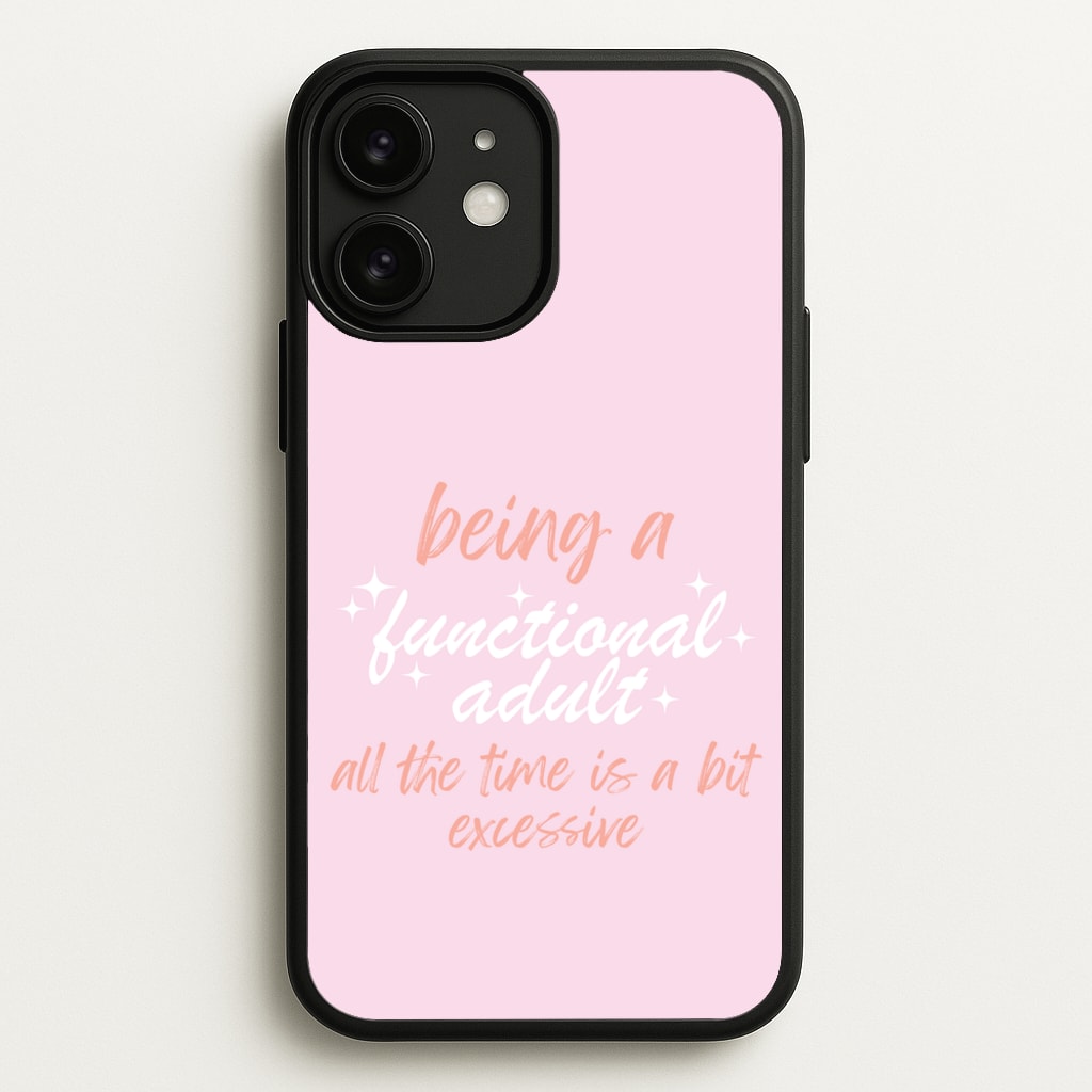 Being A Functional Adult - Aesthetic Quote  - Aesthetic Quote Phone Case for iPhone 11