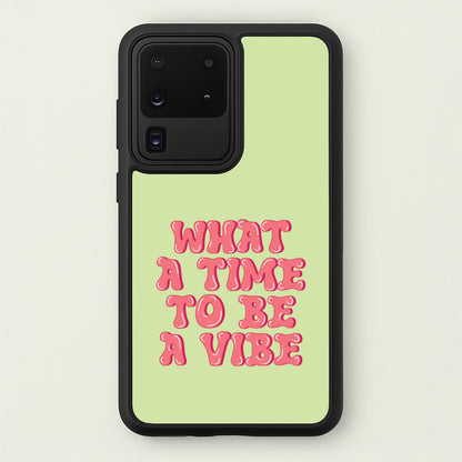 What A Time To Be A Vibe - Aesthetic Quote  - Aesthetic Quote Phone Case for Galaxy S20 Ultra