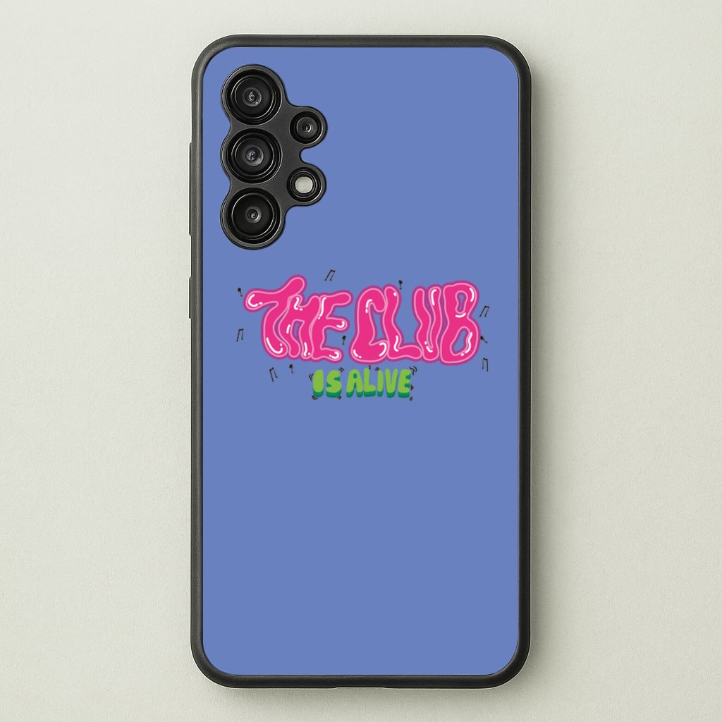 The club is alive  - JLS Phone Case for Galaxy A13