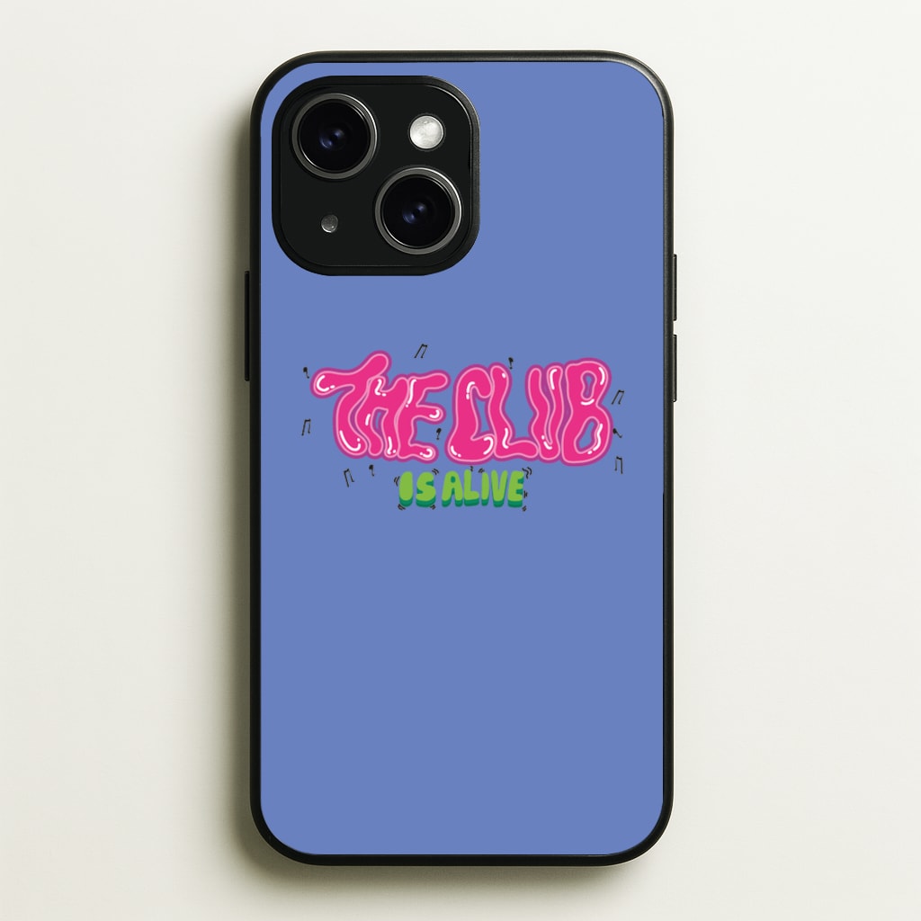 The club is alive  - JLS Phone Case for iPhone 15