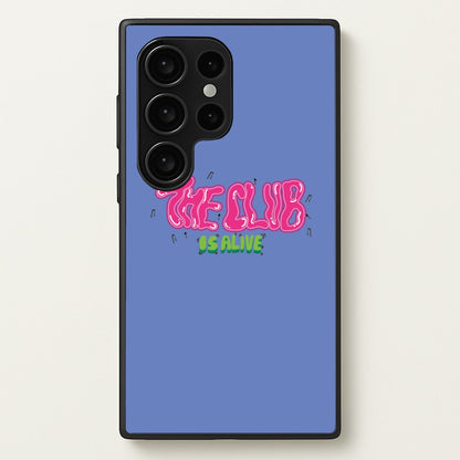 The club is alive  - JLS Phone Case for Galaxy S24 Ultra