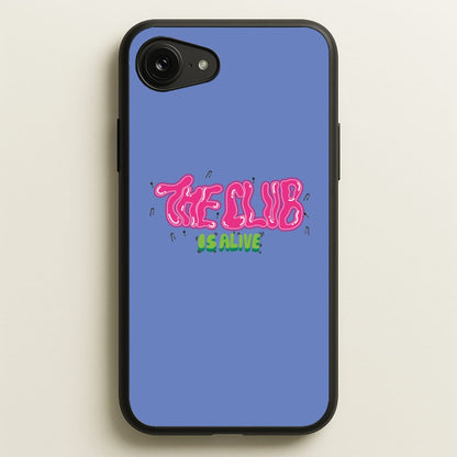 The club is alive  - JLS Phone Case for iPhone 16e