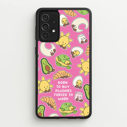 Born To Buy Plushy  - Plushy Phone Case for Galaxy A52 / A52s