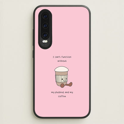 Coffee - Plushy  - Plushy Phone Case for Huawei P30
