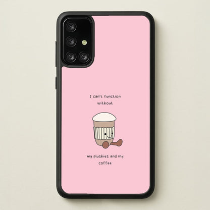 Coffee - Plushy  - Plushy Phone Case for Galaxy A71