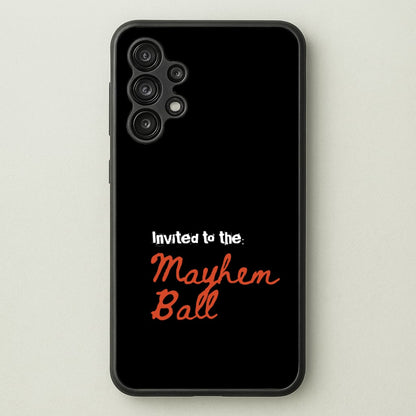 Invited To The Mayhem Ball  - Lady Gaga Phone Case for Galaxy A13