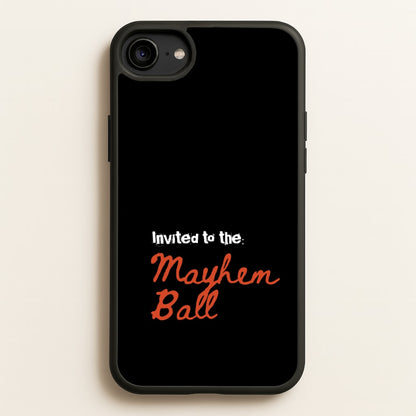Invited To The Mayhem Ball  - Lady Gaga Phone Case for iPhone 6 / 7 / 8 / SE