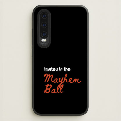 Invited To The Mayhem Ball  - Lady Gaga Phone Case for Huawei P30