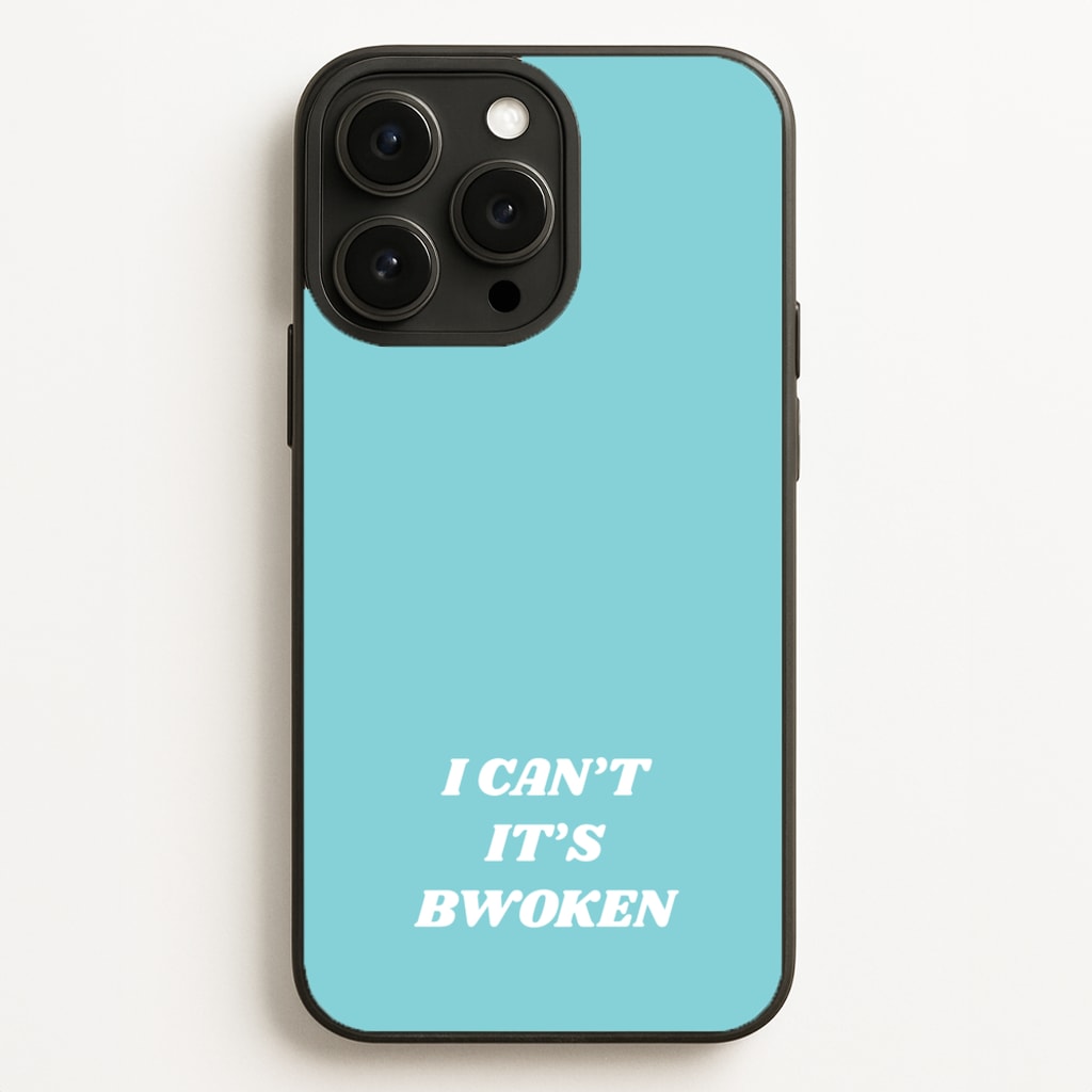 I Can't It's Bwoken  - F1 Phone Case for iPhone 16 Pro Max