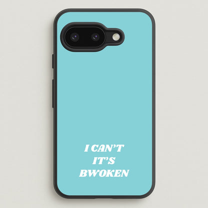 I Can't It's Bwoken  - F1 Phone Case for Google Pixel 9a