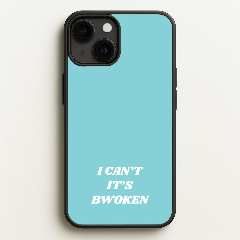 I Can't It's Bwoken  - F1 Phone Case for iPhone 13