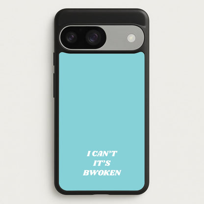 I Can't It's Bwoken  - F1 Phone Case for Google Pixel 9 / 9 Pro