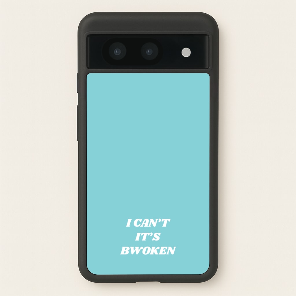 I Can't It's Bwoken  - F1 Phone Case for Google Pixel 8a