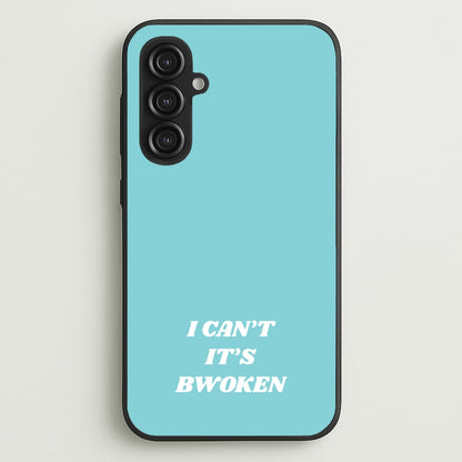 I Can't It's Bwoken  - F1 Phone Case for Galaxy S23FE