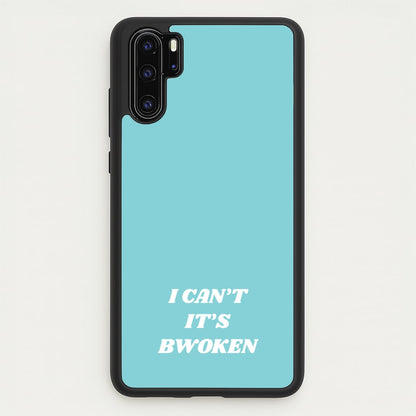 I Can't It's Bwoken  - F1 Phone Case for Huawei P30 Pro