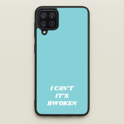 I Can't It's Bwoken  - F1 Phone Case for Galaxy A12