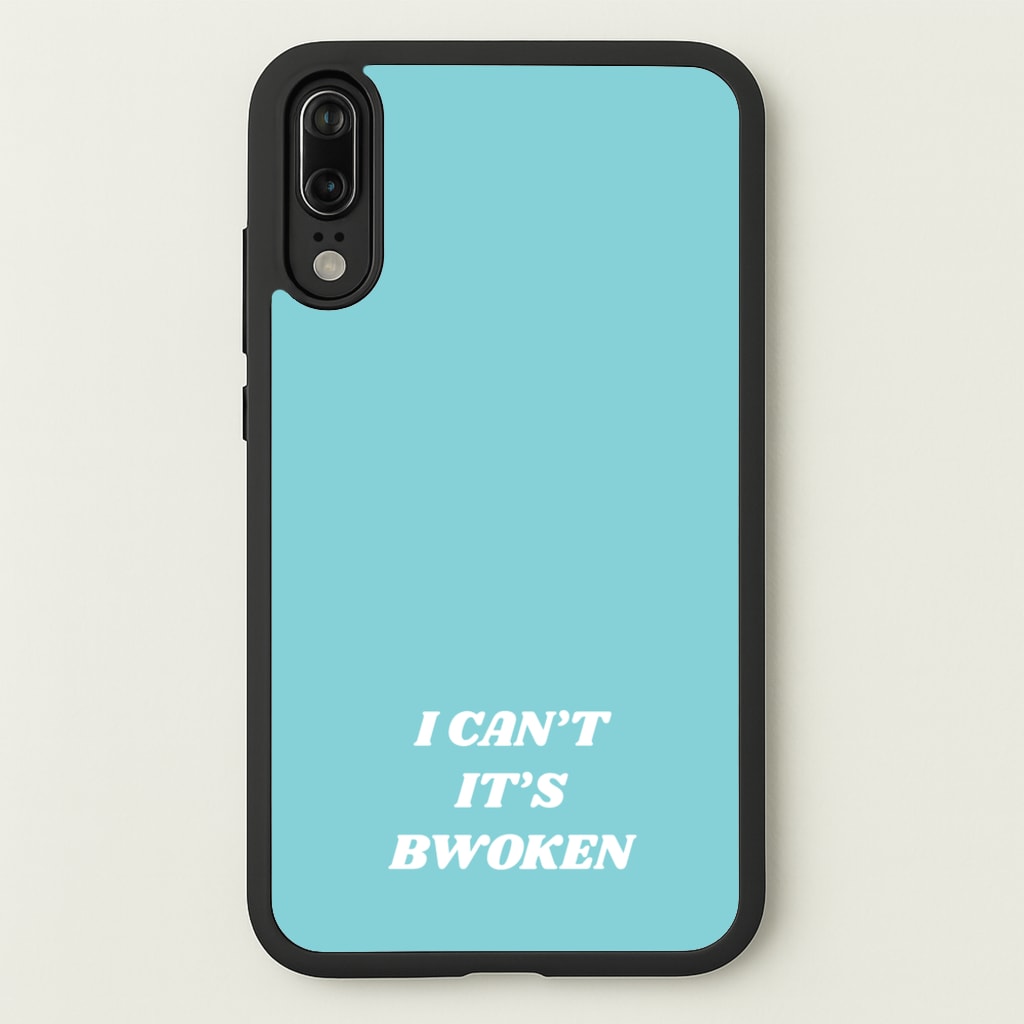 I Can't It's Bwoken  - F1 Phone Case for Huawei P20