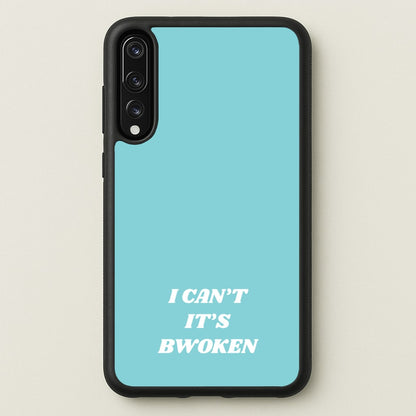 I Can't It's Bwoken  - F1 Phone Case for Huawei P20 Pro