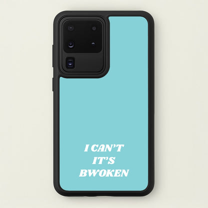 I Can't It's Bwoken  - F1 Phone Case for Galaxy S20 Ultra