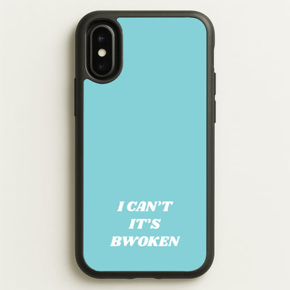 I Can't It's Bwoken  - F1 Phone Case for iPhone X / XS