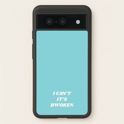 I Can't It's Bwoken  - F1 Phone Case for Google Pixel 8