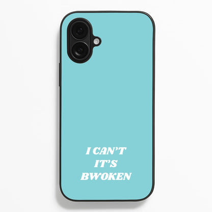 I Can't It's Bwoken  - F1 Phone Case for iPhone 16 Plus