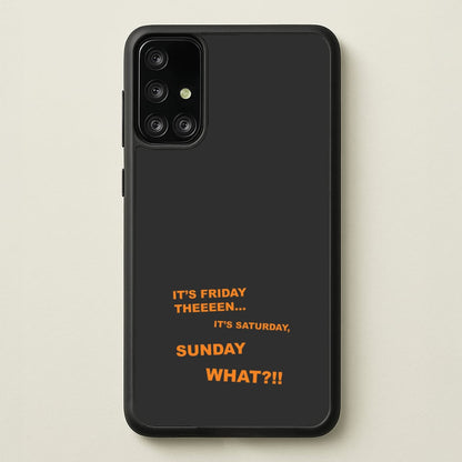 It's Friday Theeeen  - F1 Phone Case for Galaxy A71