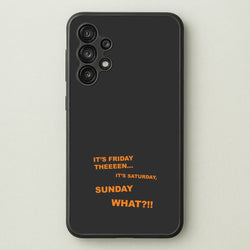 It's Friday Theeeen  - F1 Phone Case for Galaxy A13