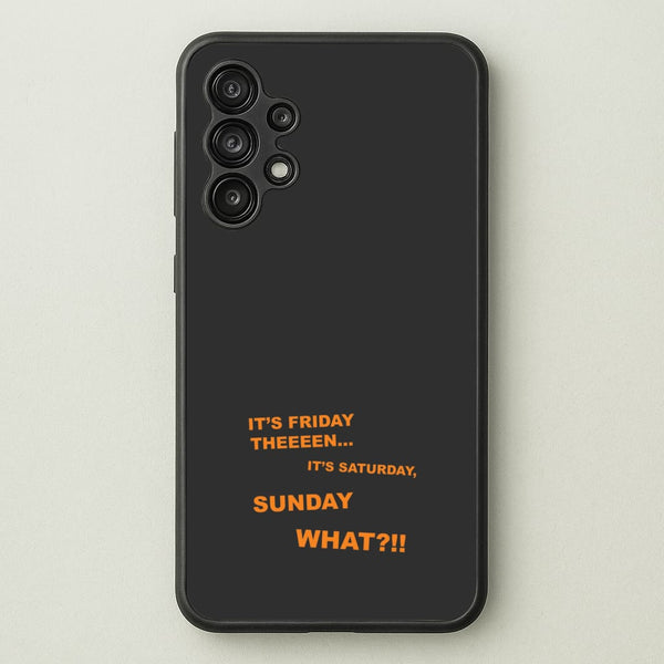 It's Friday Theeeen  - F1 Phone Case for Galaxy A13