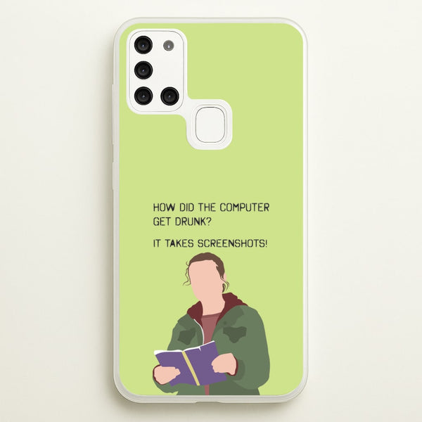 How Did The Computer Get Drunk?  - The Last Of us Phone Case for Galaxy A21s
