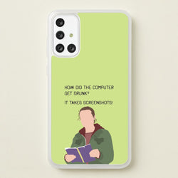How Did The Computer Get Drunk?  - The Last Of us Phone Case for Galaxy A71