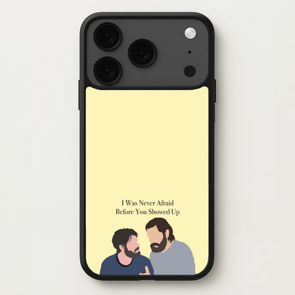 I Was Never Afraid Before You Showed Up Phone Case for iPhone 17 Pro Max
