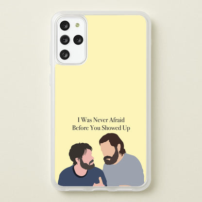 I Was Never Afraid Before You Showed Up  - The Last Of us Phone Case for Galaxy S20 Plus