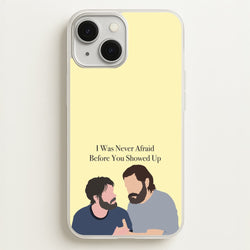 I Was Never Afraid Before You Showed Up  - The Last Of us Phone Case for iPhone 13 Mini
