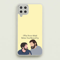 I Was Never Afraid Before You Showed Up  - The Last Of us Phone Case for Galaxy A12