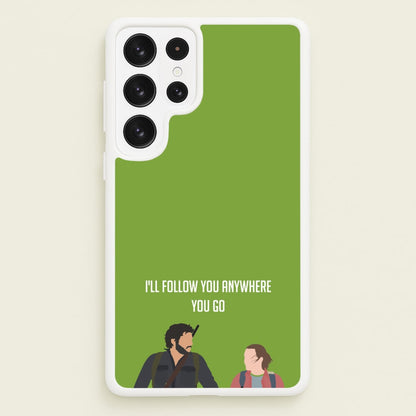 I'll Follow You Anywhere Ellie And Joel  - The Last Of us Phone Case for Galaxy S23 Ultra