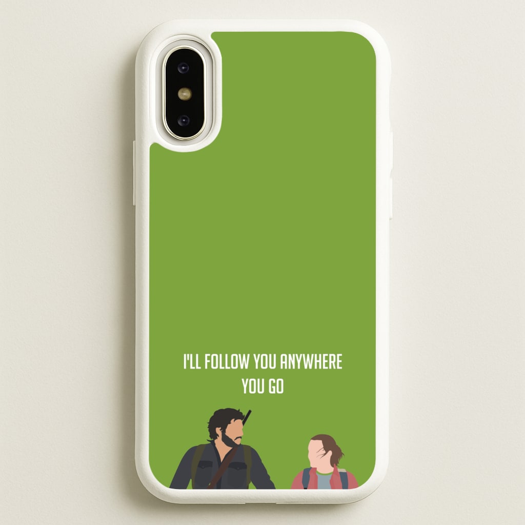 I'll Follow You Anywhere Ellie And Joel  - The Last Of us Phone Case for iPhone X / XS