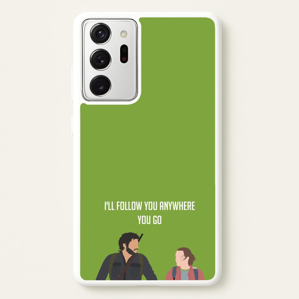 I'll Follow You Anywhere Ellie And Joel  - The Last Of us Phone Case for Galaxy Note 20 Ultra