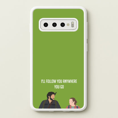 I'll Follow You Anywhere Ellie And Joel  - The Last Of us Phone Case for Galaxy S10 Plus